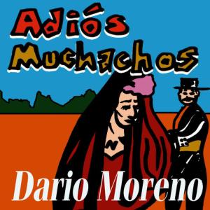 ดาวน์โหลดและฟังเพลง Adios Muchachos พร้อมเนื้อเพลงจาก Dario Moreno