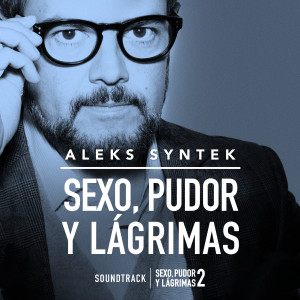 Album Sexo Pudor y Lagrimas (Banda Sonora De la Película) oleh Aleks Syntek