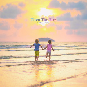 อัลบัม Then The Boy ศิลปิน Free Note