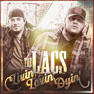 Album Livin' Lovin' Dyin' oleh The Lacs