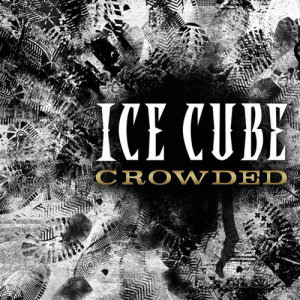 Ice Cube的專輯Crowded