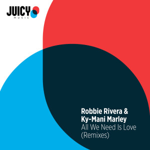 Dengarkan lagu All We Need Is Love (Robbie Rivera Juicy Extended Remix) nyanyian Robbie Rivera dengan lirik