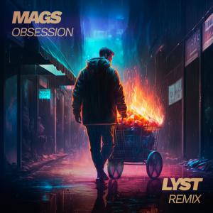 收听Mags的Obsession (Lyst Remix)歌词歌曲