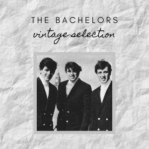 The Bachelors - Vintage Selection dari The Bachelors
