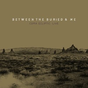Between The Buried And Me的專輯Coma Ecliptic: Live