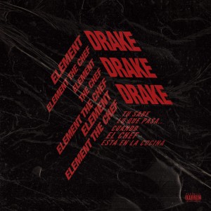ดาวน์โหลดและฟังเพลง DRAKE (Explicit) พร้อมเนื้อเพลงจาก Element The Chef