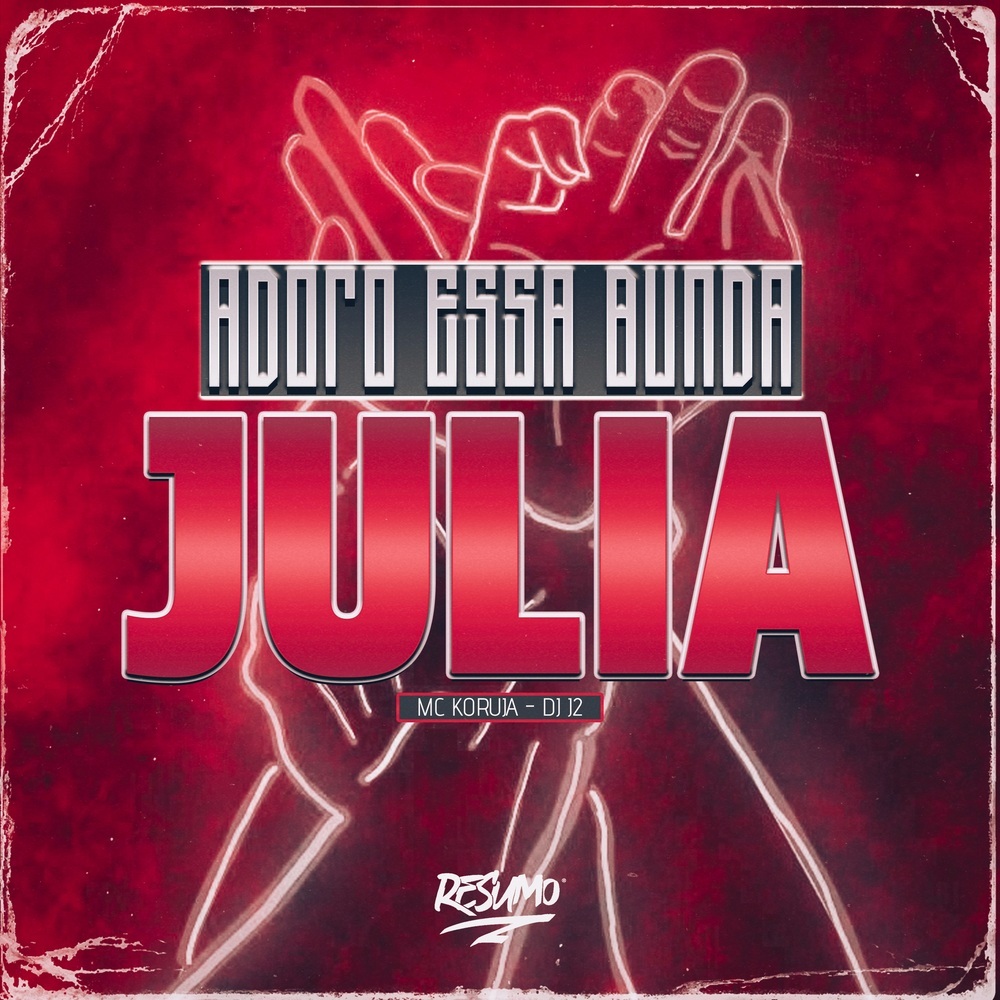 ADORO ESSA BUNDA JULIA (Explicit)