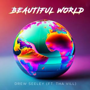 收聽Drew Seeley的Beautiful World (feat. Tha Vill)歌詞歌曲