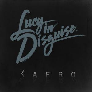 Album Kaero from Lucy In Disguise