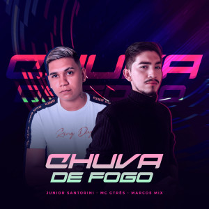 ดาวน์โหลดและฟังเพลง Chuva de Fogo พร้อมเนื้อเพลงจาก Junior Santorini