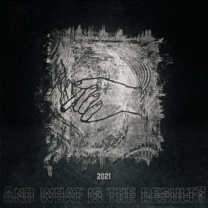 Listen to And What Is the Result? (Explicit) song with lyrics from rodnev