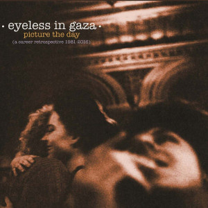 Eyeless In Gaza的專輯Picture the Day (A Career Retrospective 1981-2016)