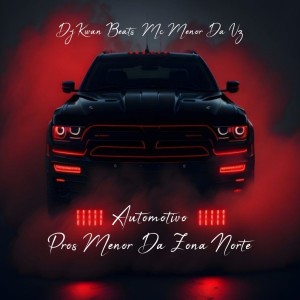 收聽DJ Kwanbeats的AUTOMOTIVO PROS MENOR DA ZONA NORTE (Explicit)歌詞歌曲