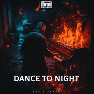 Album Dance To Night oleh Fatih Yenen