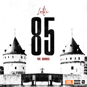 ดาวน์โหลดและฟังเพลง 85 (Explicit) พร้อมเนื้อเพลงจาก Lotfi