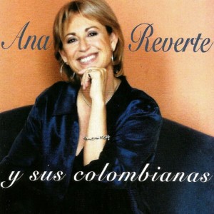 อัลบัม Ana Reverte y Sus Colombianas ศิลปิน Ana Reverte