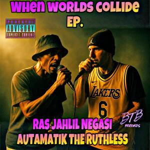 Autamatik The Ruthless的專輯When Worlds Collide (Explicit)