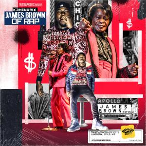 Album James Brown of Rap (Explicit) from K3 HENDRIX