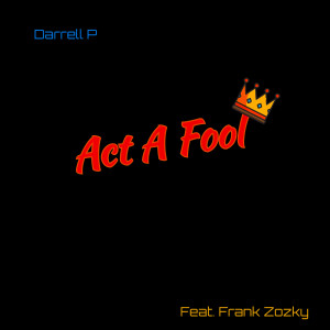 Album Act a Fool (Explicit) from Darrell P
