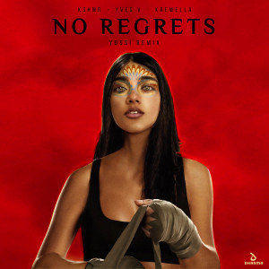 KSHMR的專輯No Regrets (feat. Krewella) [YUSSI Remix]