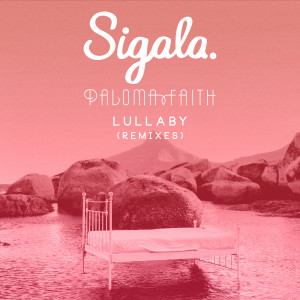 อัลบัม Lullaby (Remixes) ศิลปิน Sigala