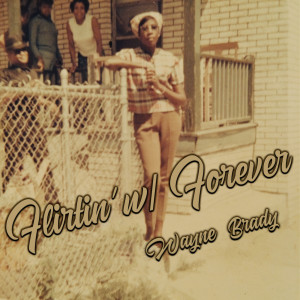 Listen to Flirtin' w / Forever song with lyrics from Wayne Brady