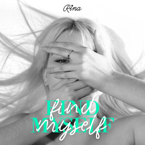 ดาวน์โหลดและฟังเพลง Find Myself พร้อมเนื้อเพลงจาก RINA