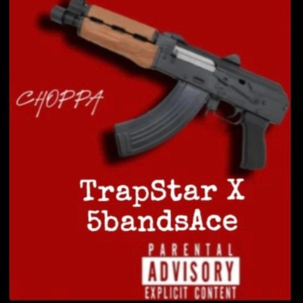 Choppa flow (feat. TrapStar) (Explicit)