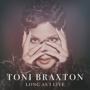 收聽Toni Braxton的Long As I Live歌詞歌曲