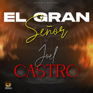 Album El Gran Señor oleh Joel Castro