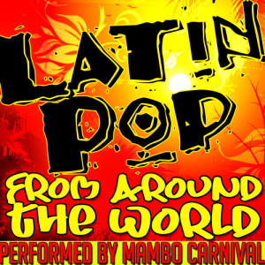 อัลบัม Latin Pop from Around the World ศิลปิน Mambo Carnival