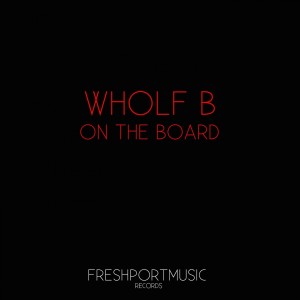 Wholf B的專輯On the Board