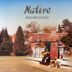 Native的專輯Ridge Farm Sessions