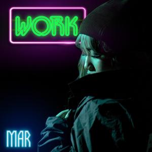 Dengarkan Work lagu dari MAR dengan lirik