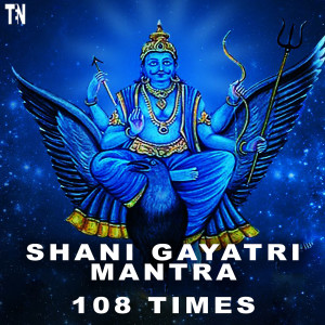 Listen to Shani Gayatri Mantra 108 Times song with lyrics from TEN - DIVINE