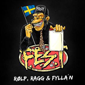 อัลบัม Rølp, ragg & fylla´n - dom Svenska (Explicit) ศิลปิน F.E.S.T