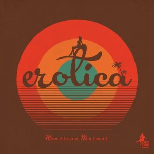收聽Monsieur Minimal的Erotica (Instrumental)歌詞歌曲
