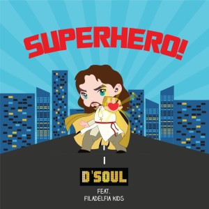 收聽D'Soul的Superhero歌詞歌曲