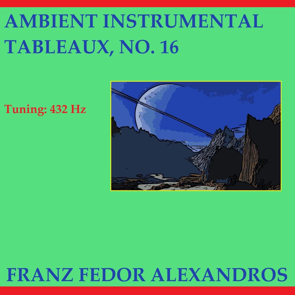 Ambient Instrumental Tableaux, No. 16