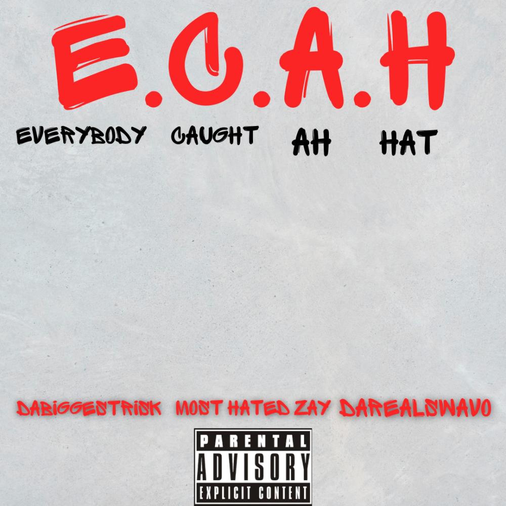 E.C.A.H (feat. Mosthated zay & Darealswavo) (Explicit)