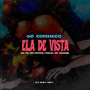 收聽DJ MAX MPC的Só Conheço Ela de Vista (Explicit)歌詞歌曲