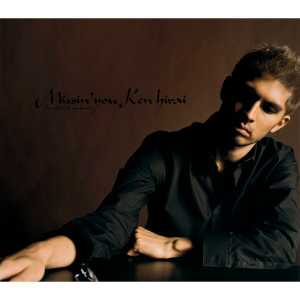 ดาวน์โหลดและฟังเพลง Missin' you 〜It will break my heart〜 พร้อมเนื้อเพลงจาก Ken Hirai