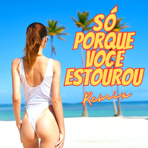 Samba的專輯Só Porque Você Estourou - (Remix)