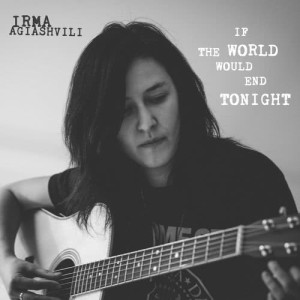 ดาวน์โหลดและฟังเพลง If The World Would End Tonight (Dub Version) พร้อมเนื้อเพลงจาก Irma Agiashvili