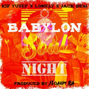 Album Babylon Soul Night (feat. Eloahim Ra, Lonely & Jack Dem) from Kif Yusef