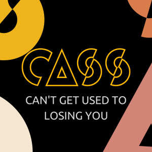 Album Can't Get Used to Losing You from Cass