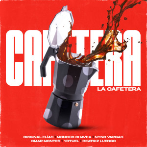 收聽Original Elias的La Cafetera歌詞歌曲
