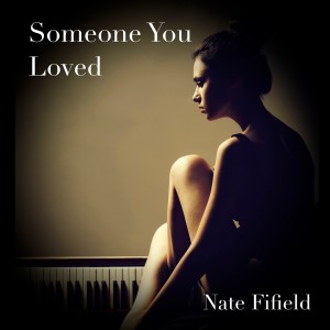 Dengarkan Someone You Loved lagu dari Nate Fifield dengan lirik