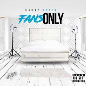 อัลบัม Fans Only (Explicit) ศิลปิน Bobby Lytes