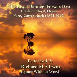 收聽Richard M.S. Irwin的The Royal Banners Forward Go (Gonfalon Royal, Organ)歌詞歌曲